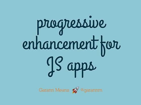 Progressive Enhancement for JavaScript Apps