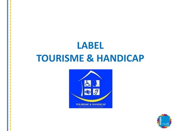MOPA BOITE A OUTILS "Accessibilité, tourisme et handicap" : Présentation labe...