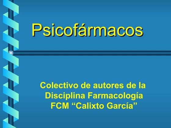 PSICOFÁRMACOS.pptPSICOFÁRMACOS.pptPSICOFÁRMACOS.ppt