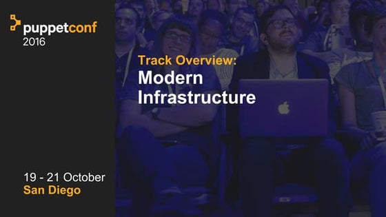 PuppetConf track overview: Modern Infrastructure