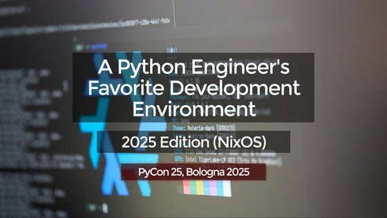 Nix(OS) for Python Developers - PyCon 25 (Bologna, Italia)
