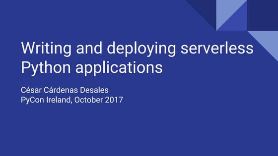 PyConIE 2017 Writing and deploying serverless python applications