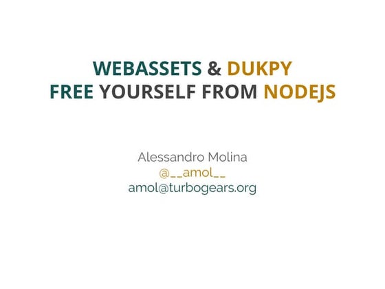 EP2016 - Moving Away From Nodejs To A Pure Python Solution For Assets