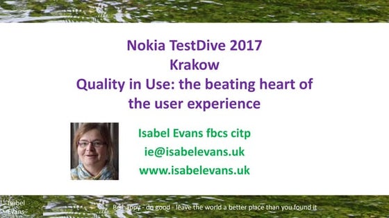 Quality in use 45 min presentation 16 9 slideshare nokia test dive 2017