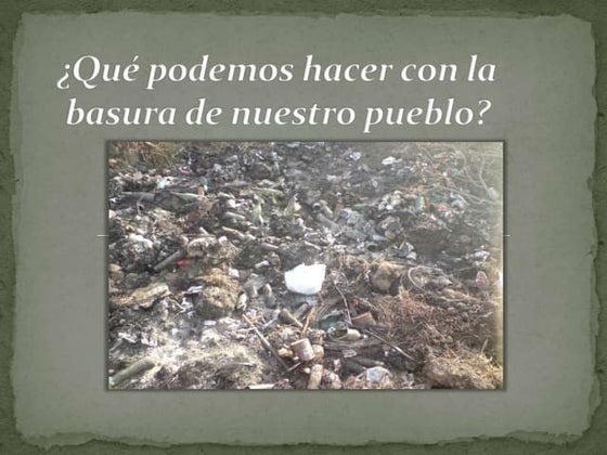 Que Podemos Hacer Con La Basura Ppt