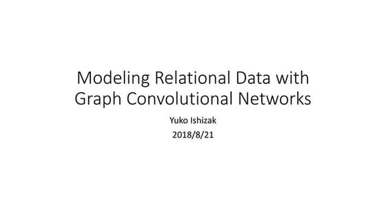 Modeling Relational Data with Graph Convolutional Networks        