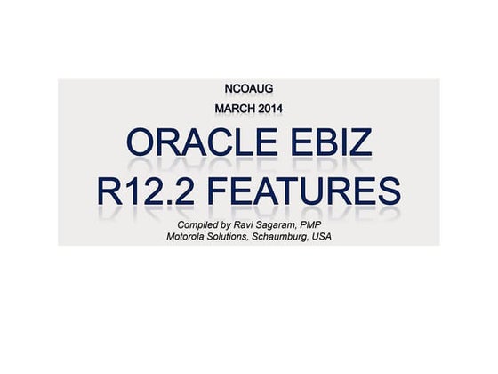 Oracle Ebiz R12.2 Features -- Ravi Sagaram