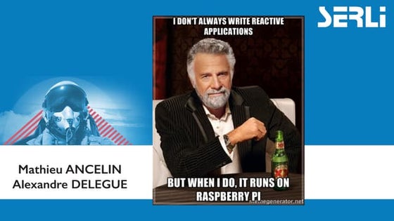 I don't always write reactive application but when I do, it run on raspberry pi