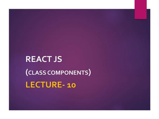 React JS Lecture 10.pptx Our clg lecture