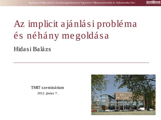 Az implicit ajánlási probléma és néhány megoldása (BME TMIT szeminárium előad...