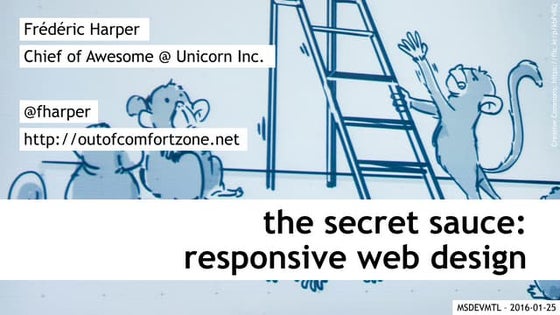 Responsive Web Design, the secret sauce - MSDEVMTL - 2016-01-25