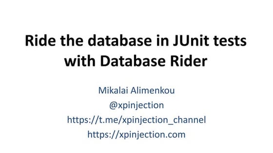 Ride the database in JUnit tests with Database Rider