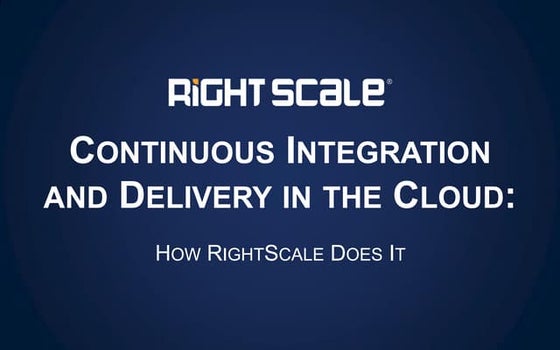 RightScale Webinar: Continuous Integration and Delivery in the Cloud - How Ri...