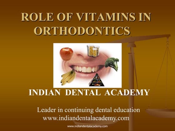 Role of vitamins in orthodontics  final /certified fixed orthodontic courses ...