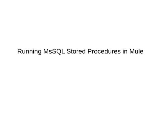 Running ms sql stored procedures in mule