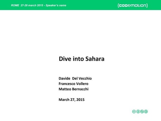 Sahara presentation latest - Codemotion Rome 2015