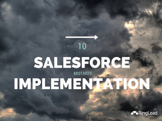 10 Salesforce Implementation Mistakes