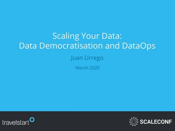 Scaling Your Data: Data Democratisation and DataOps