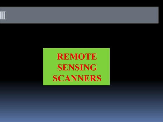 Scanners and sensors used in remote sensing.pptx