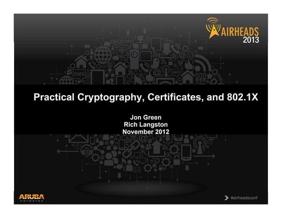 Security intermediate  practical cryptography_certs_and 802.1_x_rich langston...