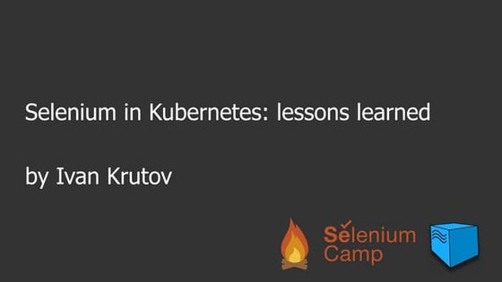 Selenium in Kubernetes: lessons learned