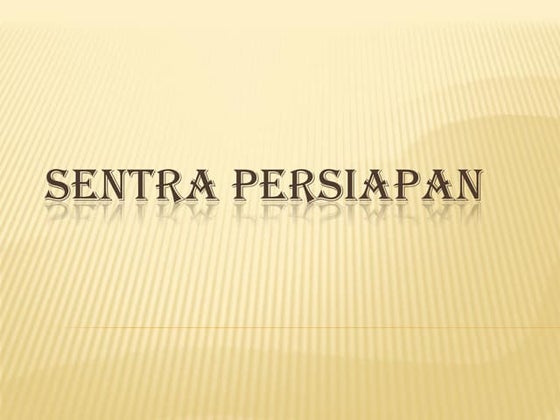 Sentra persiapan