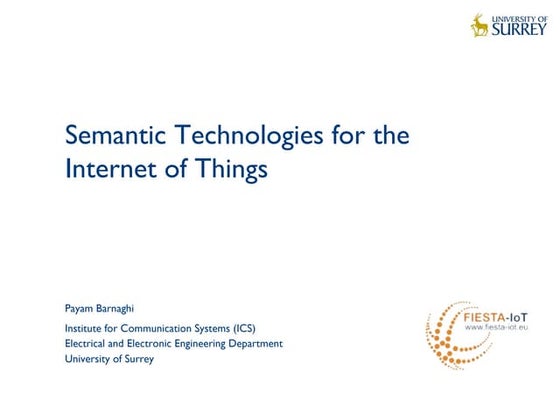 Semantic Technolgies for the Internet of Things