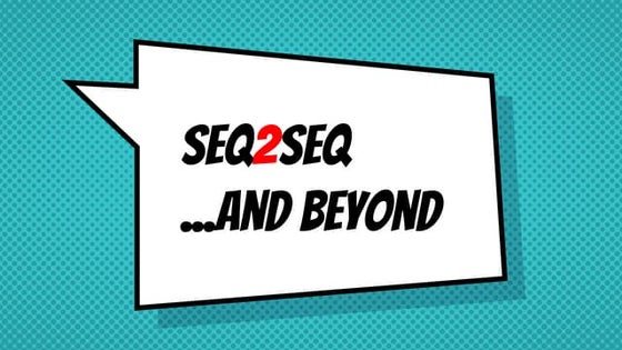 Sequence to sequence (encoder-decoder) learning