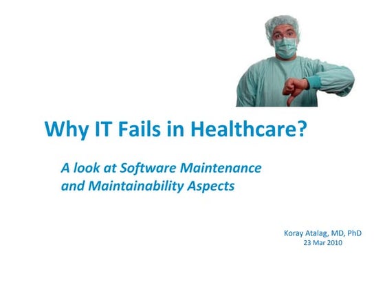 Why ICT Fails in Healthcare: Software Maintenance and Maintainability
