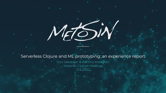 Serverless Clojure and ML prototyping: an experience report