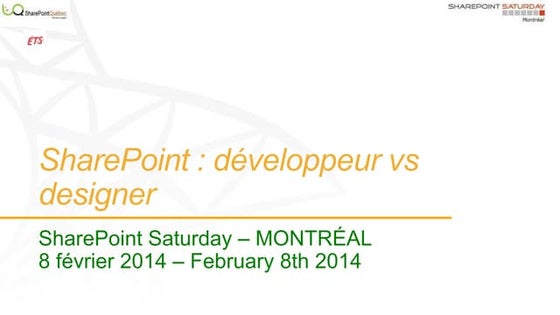 SharePoint: développeurs vs designers sps montreal 2014