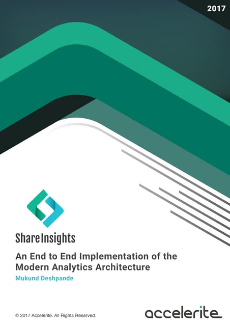 Shareinsights an-end-to-end-implementation-of-the-modern-analytics-archi...