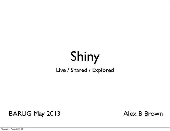 Shiny   r, live shared and explored