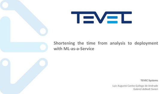 Shortening the time from analysis to deployment with ml as-a-service — Luiz A...