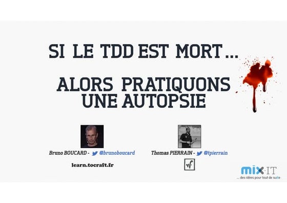 Si le tdd est mort alors pratiquons une autopsie mix-it 2015
