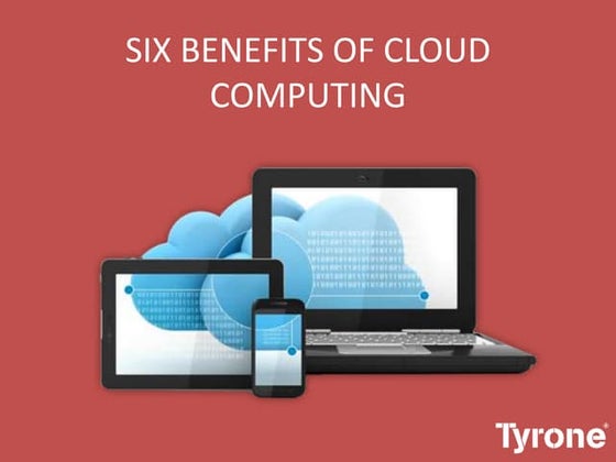 Six benefits of cloud computing