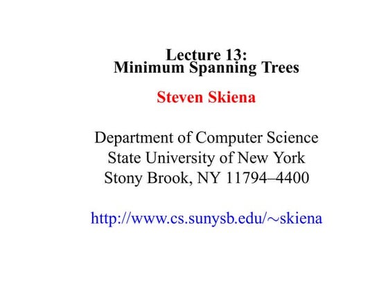 Skiena algorithm 2007 lecture13 minimum spanning trees