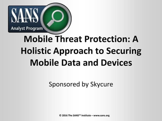 Mobile Threat Protection: A Holistic Approach to Securing Mobile Data and Dev...