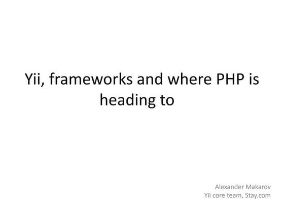 Yii, frameworks and where PHP is heading to