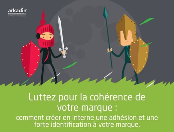 Luttez pour la cohérence de votre marque : comment créer en interne une adhés...