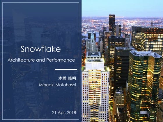 Snowflake architecture and_performance_kansaidb20180421