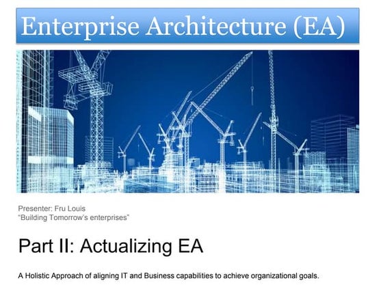 Enterprise Architecture: Part II - Actualizing the Practice