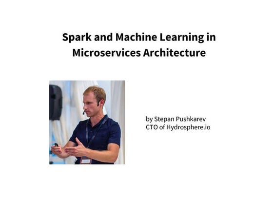 Spark and machine learning in microservices architecture
