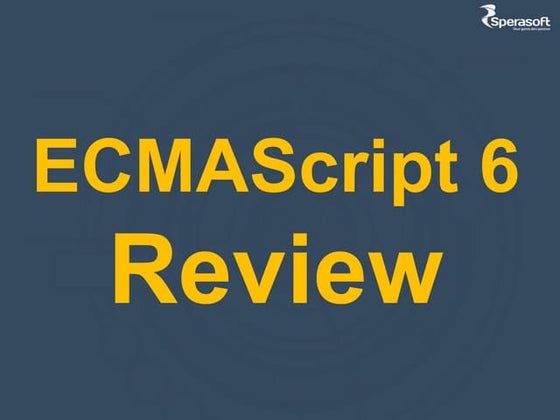 ECMAScript 6 Review