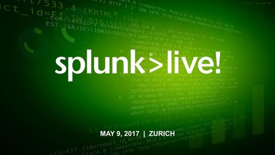 SplunkLive! Zurich 2017 - Getting Started with Splunk Enterprise