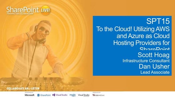 SPT15 To the Cloud! Utilizing AWS and Azure as Cloud Hosting Providers for Sh...