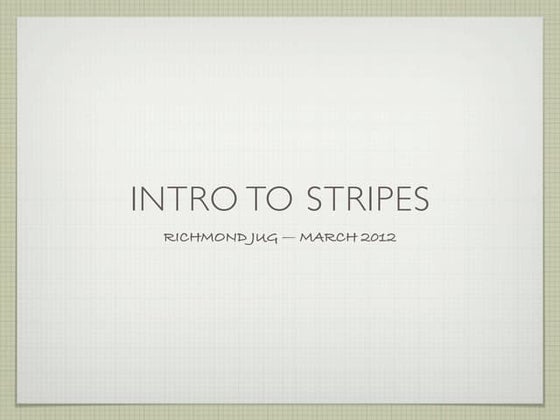 Stripes RJUG March 2012