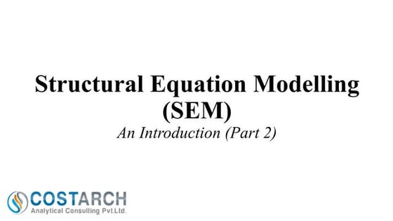 Structural Equation Modelling (SEM) Part 2
