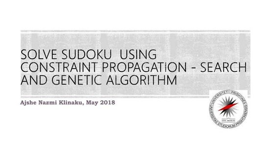 Solve Sudoku using  Constraint Propagation- Search and Genetic Algorithm