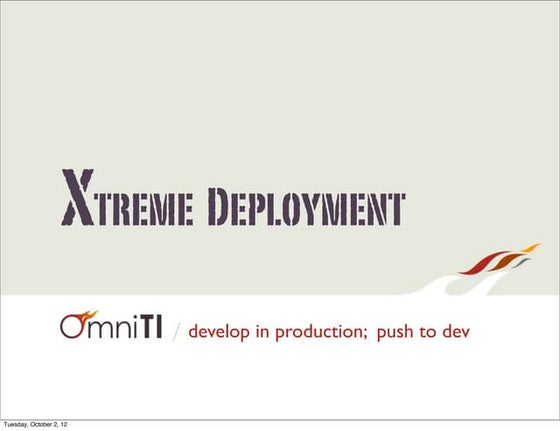 Xtreme Deployment